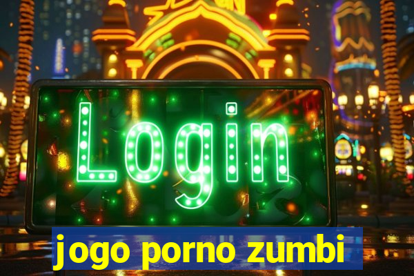 jogo porno zumbi